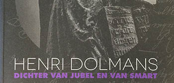 Henri Dolmans, dichter van jubel en van smart